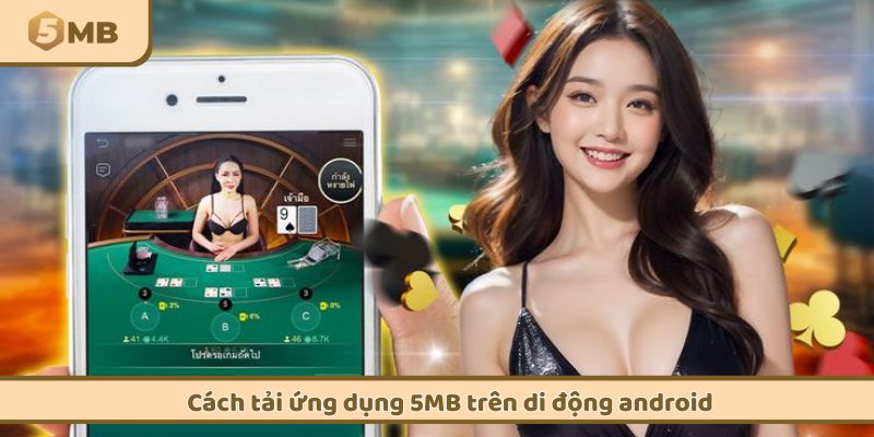 Cách tải ứng dụng 5MB trên di động android