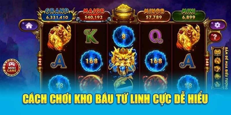 Hướng dẫn cách chơi Kho Báu Tứ Linh cơ bản